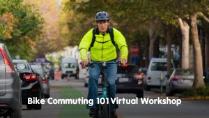 Free Bike Commuting 101 Virtual Workshop - GO Santa Cruz & Ecology Action @ Zoom