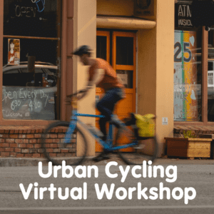 Urban Cycling and Bike Safety Virtual Workshop w/ GO Santa Cruz @ Zoom