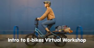 Introduction to E-bikes Virtual Workshop w/ GO Santa Cruz @ Zoom